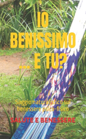 IO Benissimo ... E Tu?