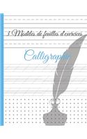 Calligraphie 3 Modèles de Feuilles d'exercices: Carnet d'exercices - écriture manuscrite - 100 pages - A4