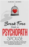 Break Free from a Psychopath Spouse