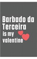 Barbado da Terceira is my valentine