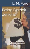 Being Derrick Jenkins: A Movie Madness Mystery Story(2 Movie Madness Mystery Stories)