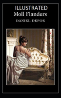 Moll Flanders Illustrated by Daniel Defoe