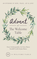 Advent at The Welcome Table: An Offering of Hope, Peace, Joy & Love!(Advent at the Welcome Table)