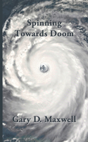 Spinning Towards Doom