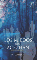 LOS MIEDOS QUE ACECHAN - Segunda Edición
