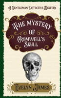 The Mystery of Cromwell's Skull
