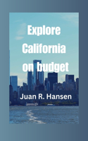 Explore California on budget 2024