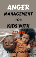 Anger Management for Kids with ADHD