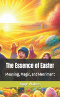The Essence of Easter