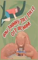 How Johnny Tall Tales Got His Name