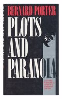 Plots and Paranoia: History of Political Espionage in Britain, 1790-1988