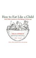 How to Eat Like a Child