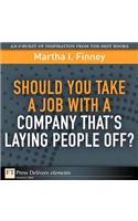 Should You Take a Job with a Company That's Laying People Off?