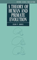 Theory of Human and Primate Evolution
