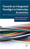 Towards an Integrated Paradigm in Heterodox Economics