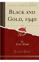 Black and Gold, 1940, Vol. 29 (Classic Reprint)