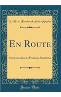 En Route: Sept Jours Dans Les Provinces Maritimes (Classic Reprint)