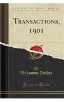 Transactions, 1901 (Classic Reprint)