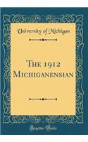 The 1912 Michiganensian (Classic Reprint)