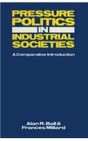 Pressure Politics in Industrial Societies