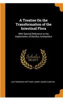 A Treatise on the Transformation of the Intestinal Flora