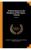Political Essay on the Kingdom of New Spain .. Volume; Volume 1