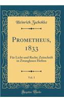 Prometheus, 1833, Vol. 3: Für Licht und Recht; Zeitschrift in Zwanglosen Heften (Classic Reprint)