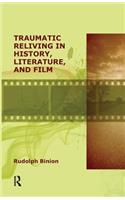 Traumatic Reliving in History, Literature and Film