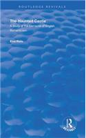 The Haunted Castle: A Study of the Elements of English Romanticism(Routledge Revivals)