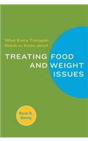 What Every Therapist Needs to Know about Treating Eating and Weight Issues