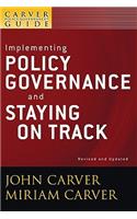Carver Policy Governance Guide, Implementing Policy Governance and Staying on Track