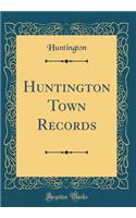 Huntington Town Records (Classic Reprint)