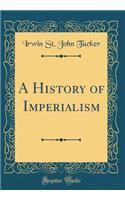 A History of Imperialism (Classic Reprint)