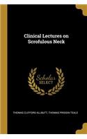 Clinical Lectures on Scrofulous Neck