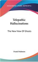 Telepathic Hallucinations