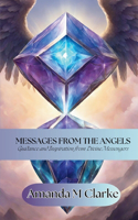 Messages from the Angels: Guidance and Inspiration from Divine Messengers