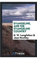 Evangeline, and the Evangeline Country