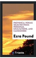 Provenca: Poems Selected from Personae, Exultations, and Canzoniere