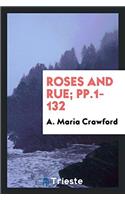 Roses and Rue; Pp.1-132