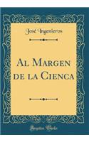 Al Margen de la Cienca (Classic Reprint)