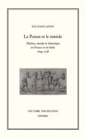 Le Poison Et Le Remède: Théâtre, Morale Et Rhétorique En France Et En Italie 1694-1758