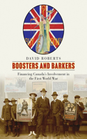 Boosters and Barkers: Financing Canada's Involvement in the First World War(Studies in Canadian Military History)