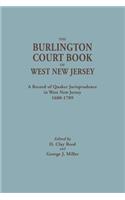Burlington Court Book of West New Jersey, 1680-1709. American Legal Records, Volume 5