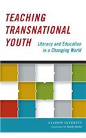 Teaching Transnational Youth--Literacy and Education in a Changing World