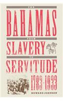 The Bahamas From Slavery To Servitude, 1783-1933