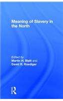 Meaning of Slavery in the North
