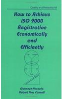 How to Achieve ISO 9000 Registration Economically and Efficiently