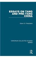 Essays on Tang and pre-Tang China