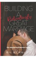 Building a Ridiculously Great Marriage