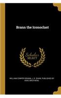 Brann the Iconoclast